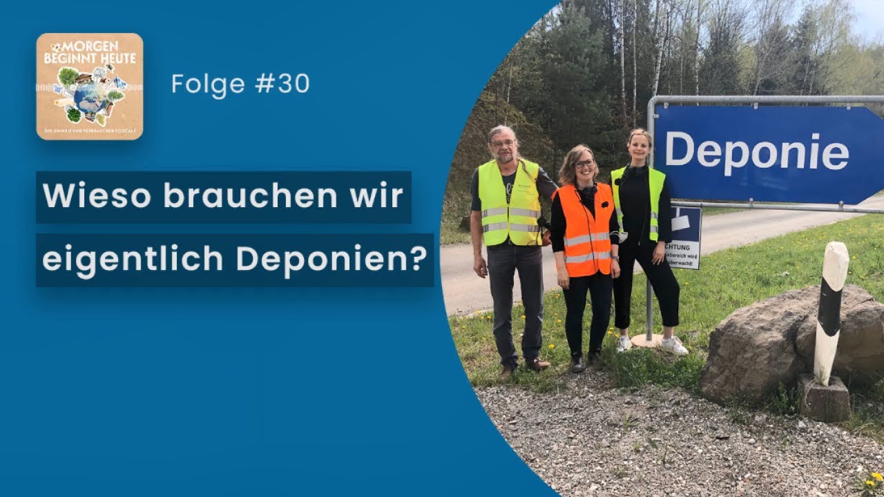 Wieso brauchen wir eigentlich Deponien?
