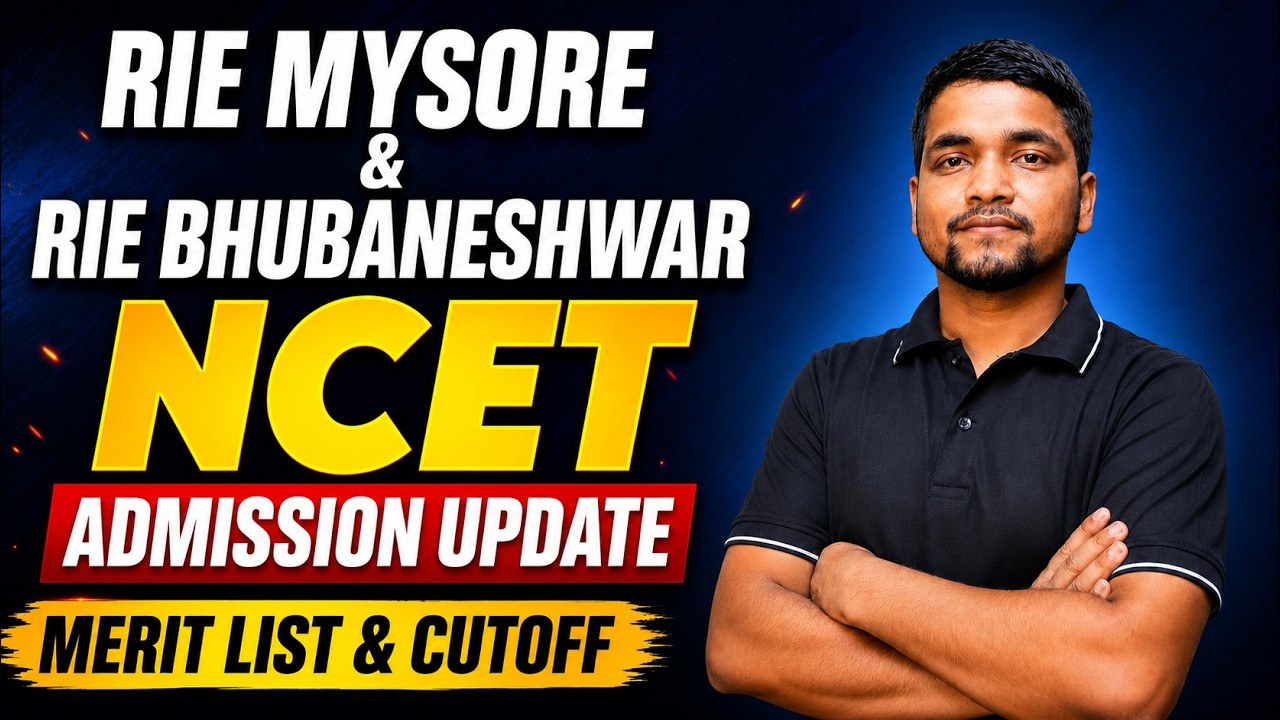 NCET 2026 RIE Mysore & Bhubaneswar Update | Merit List, Admission Counselling & Cutoff