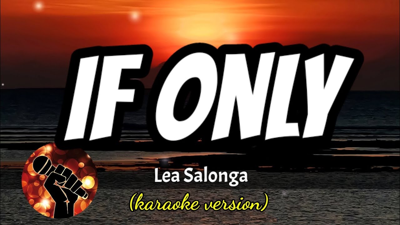IF ONLY - LEA SALONGA (karaoke version)