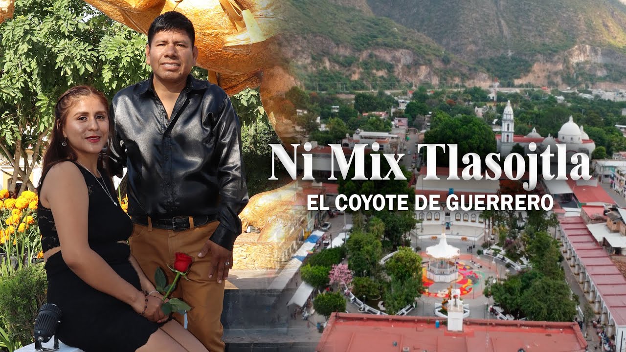 Ni Mix Tlasojtla - El Coyote de Guerrero | Video Oficial 2025