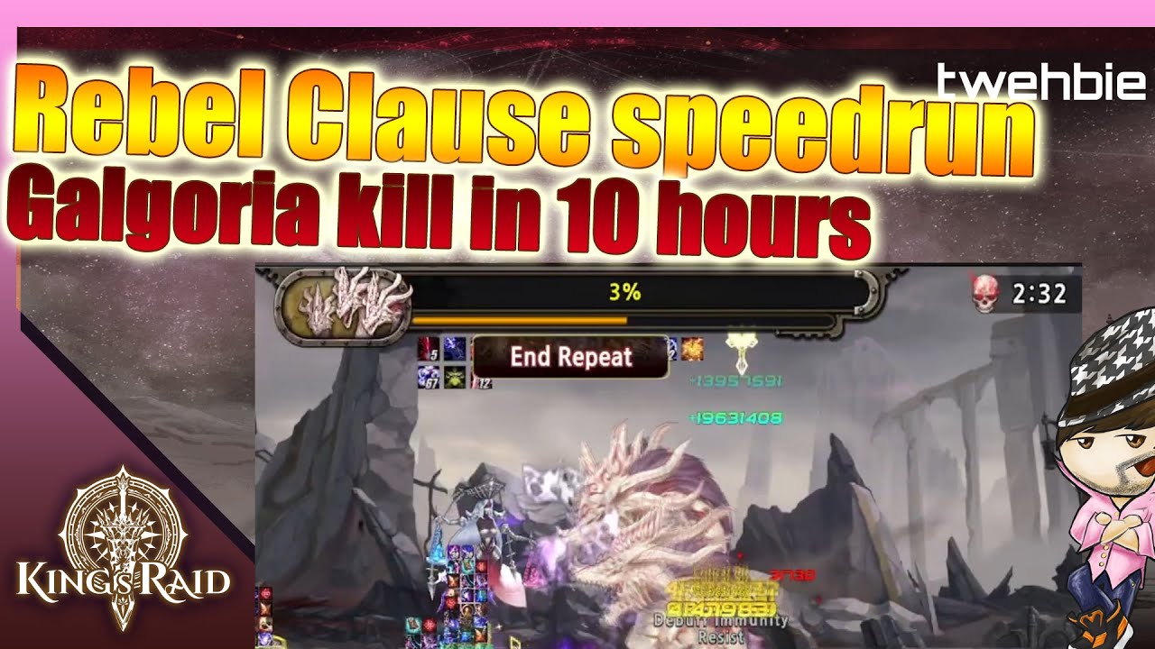 Galgoria Kill in 10 hours - Rebel Clause speedrun - King's raid