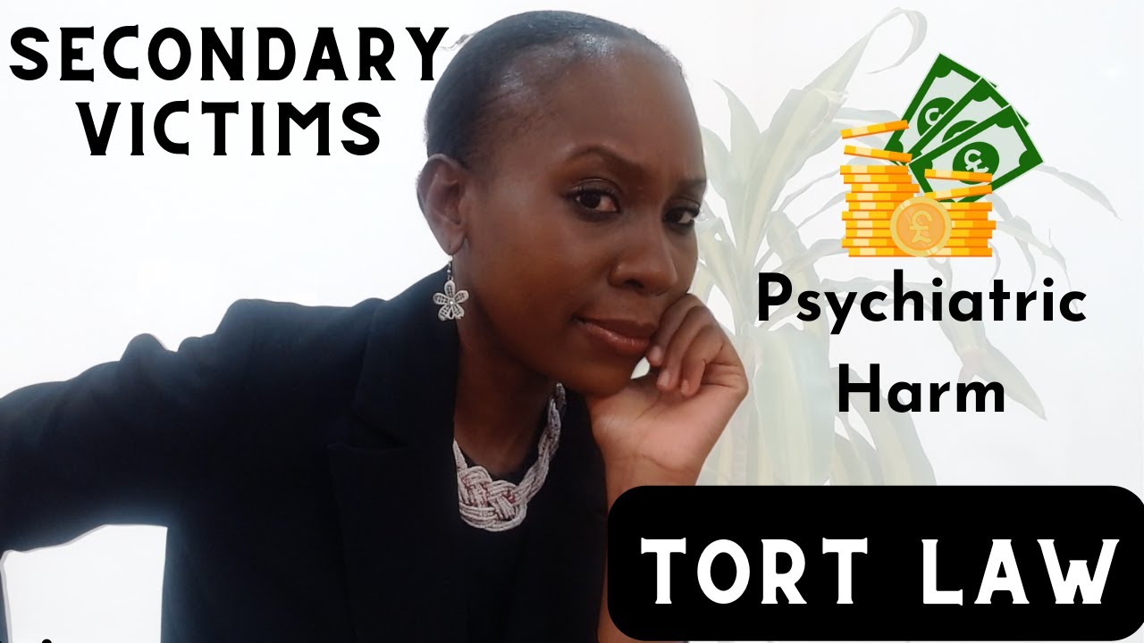 How does a secondary victim of psychiatric injury get damages in tort law?