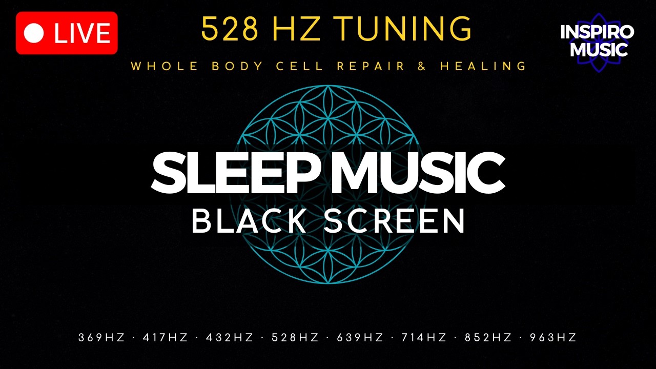 BLACK SCREEN SLEEP MUSIC - 528Hz Whole Body Cell Repair & Healing · LIVE