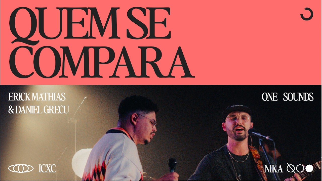 Quem Se Compara (CLIPE OFICIAL) | Daniel Grecu & Erick Mathias — Cristo é Superior