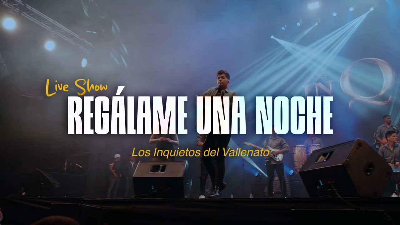 Regálame Una Noche - Los Inquietos Del Vallenato (En Vivo)