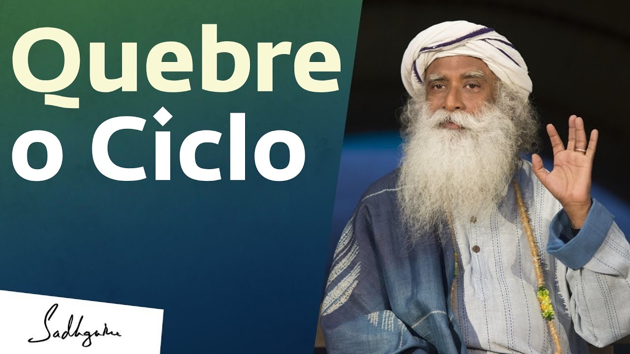 Como Quebrar o Ciclo Repetitivo da Sua Vida Agora | Sadhguru Português
