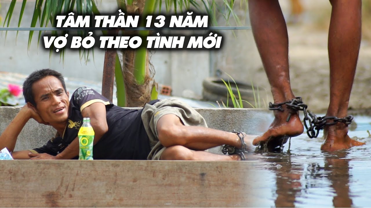NGƯỜI ĐÀN ÔNG HÓA ĐIÊN SUỐT 13 NĂM , VỢ BỎ THEO NGƯỜI TÌNH MỚI