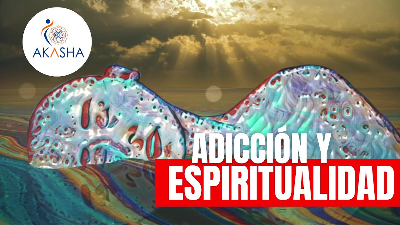 ESPIRITUALIDAD Y ADICCIÓN 💚🙏