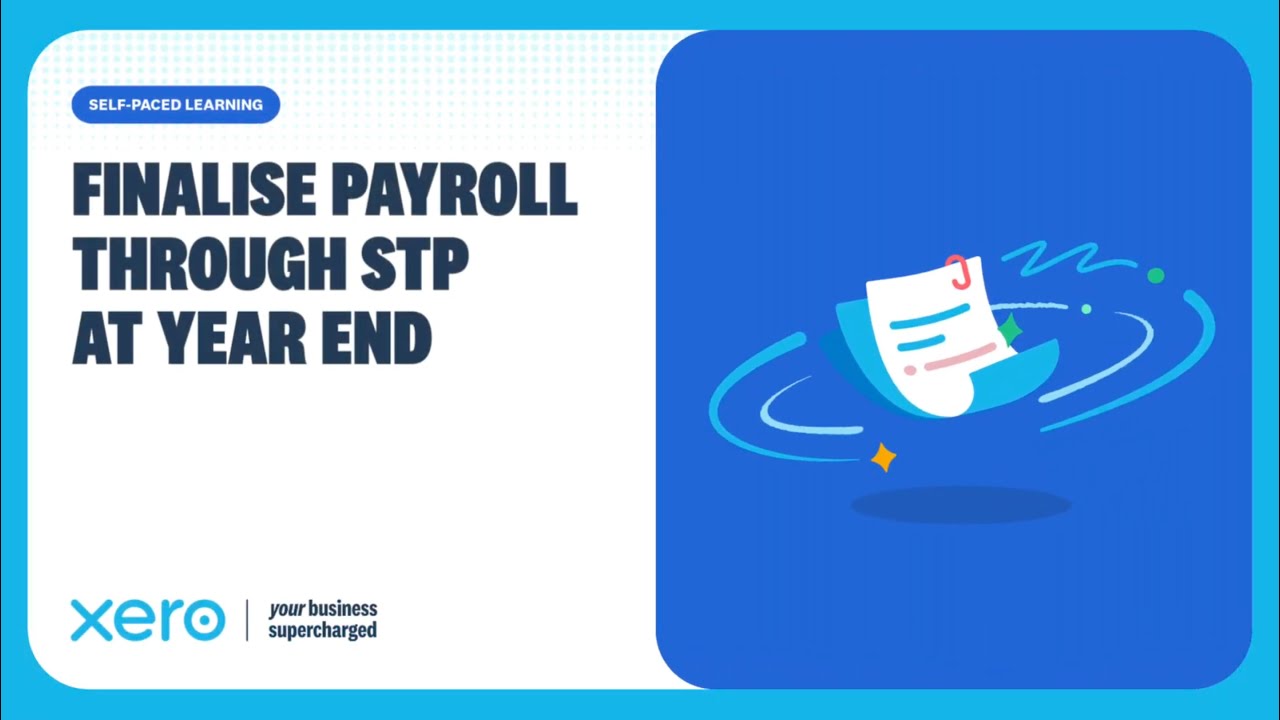 End of Financial Year in Xero Payroll - STP Finalisation Made Simple (AU)
