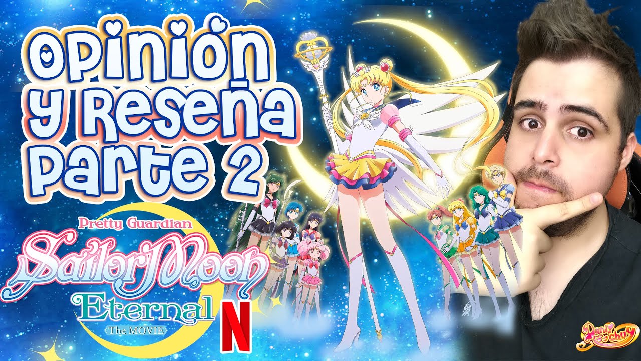 Opinión y Reseña Sailor Moon Eternal Parte 2 | Danichuy