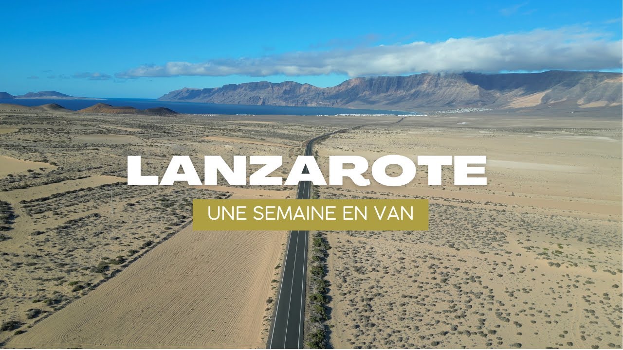 Lanzarote : Road trip en van, CARTE des meilleurs endroits ❤️
