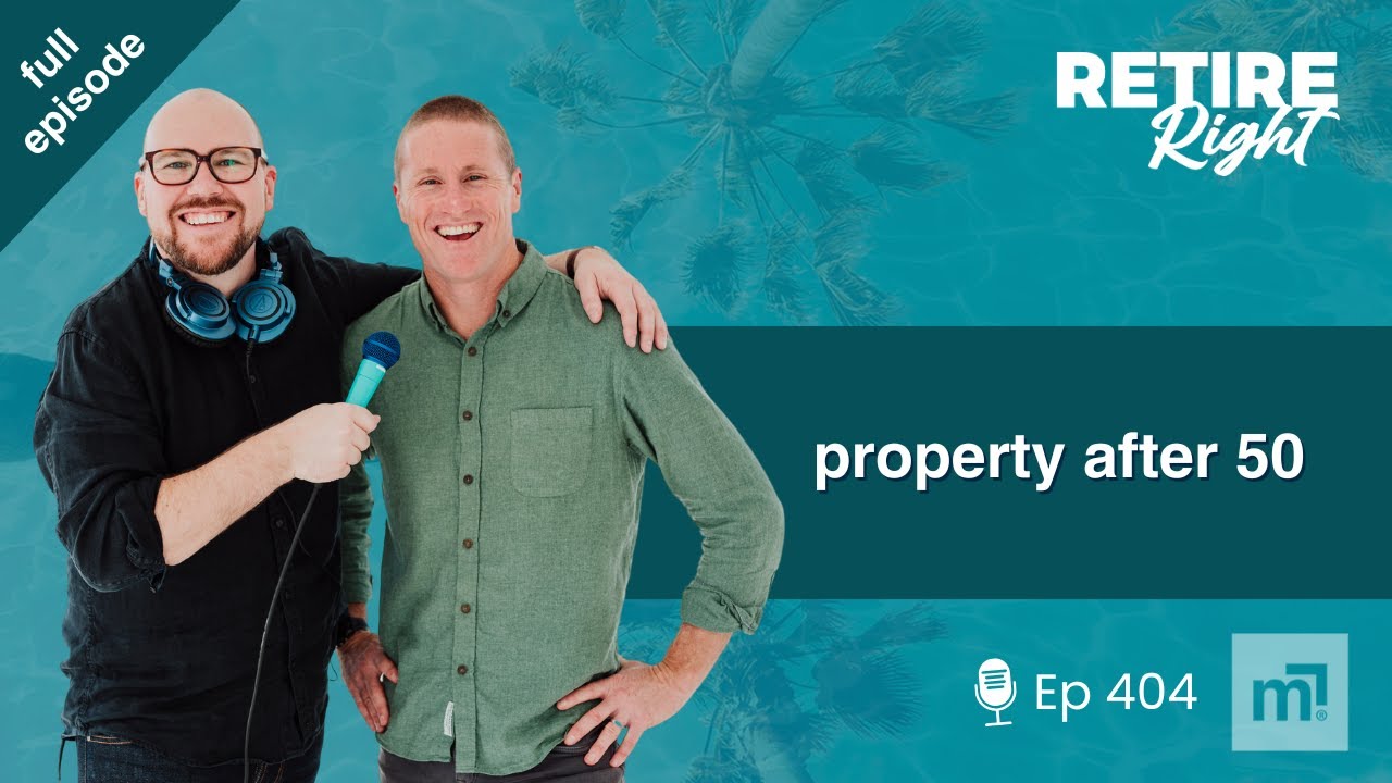 investing in property after age 50: lending rules, risk, cash flow & super traps (ep404)
