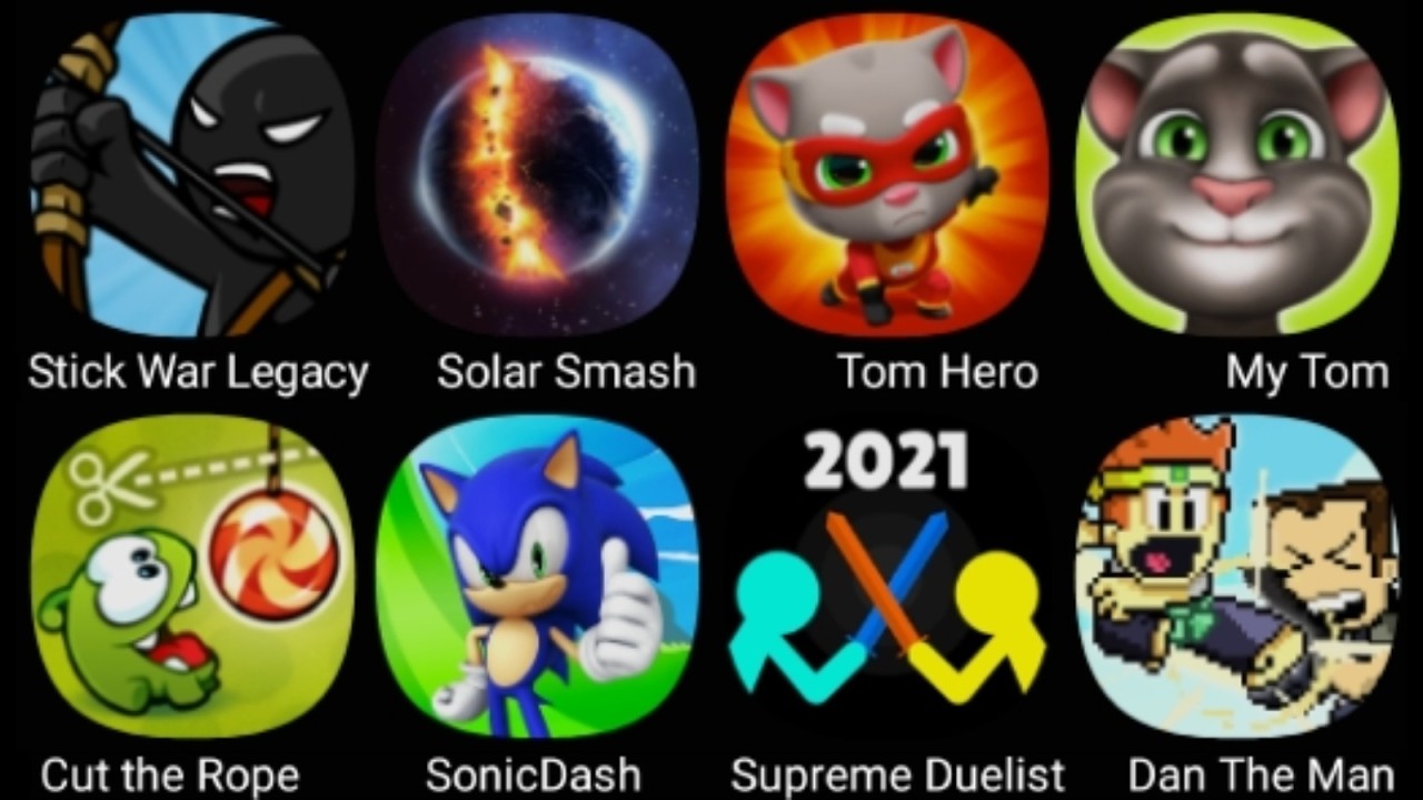 Stick War: Legacy, My Talking Tom, Sonic Dash, Dan the Man, Solar Smash, Talking Tom Hero Dash,...