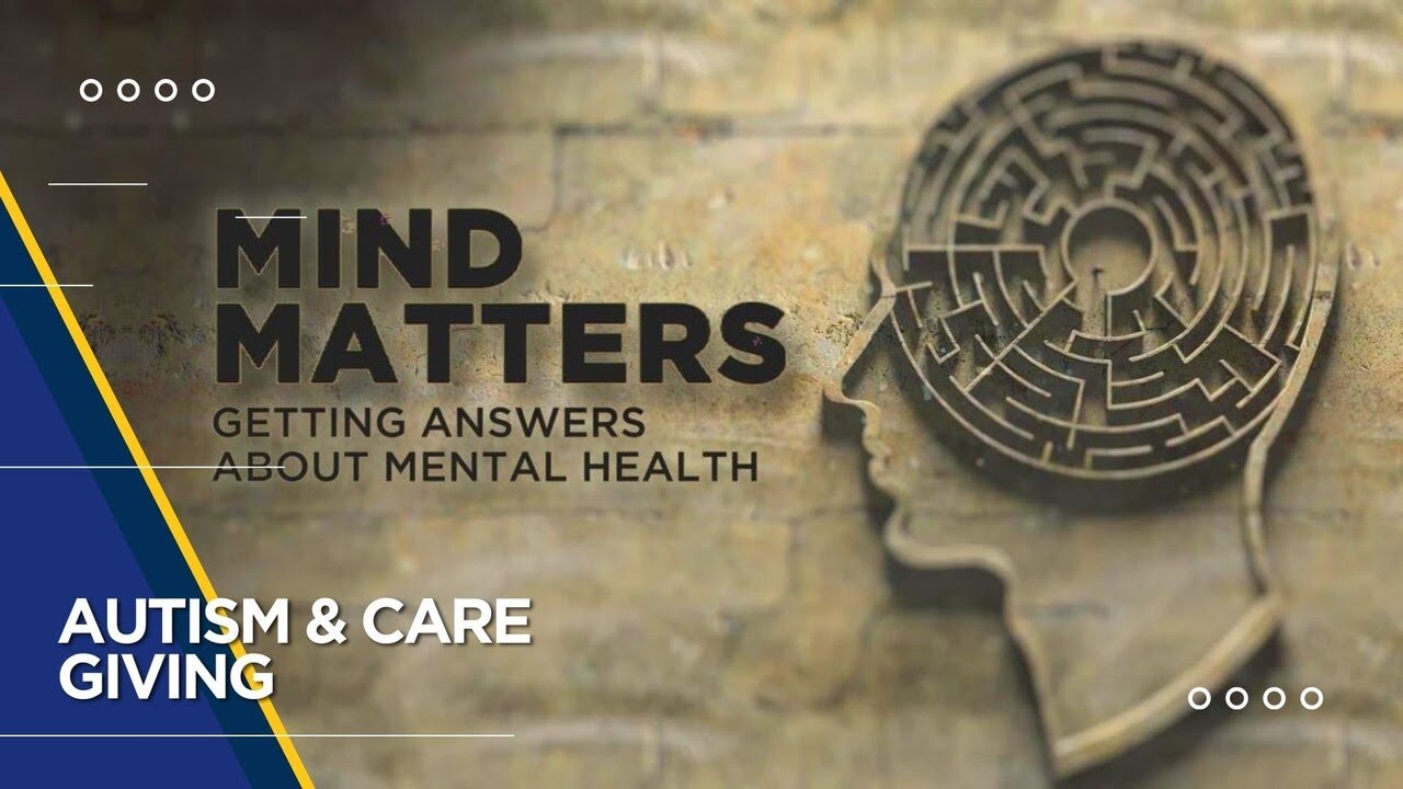 Mind Matters: Autism and Caregiving