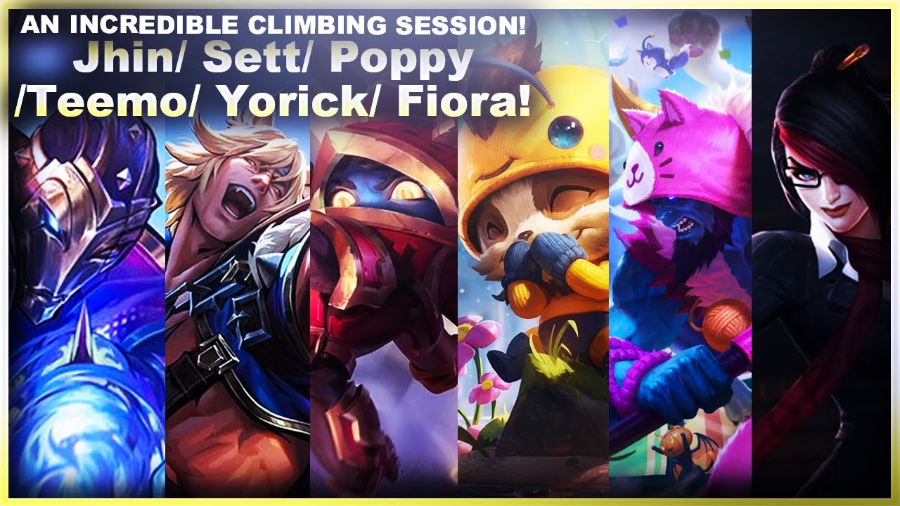 AN INCREDIBLE CLIMBING SESSION! Jhin/ Sett/ Poppy/ Teemo/ Yorick/ Fiora! | League of Legends