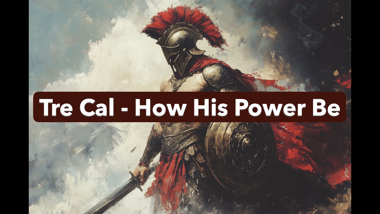 Tre Cal - How His Power Be