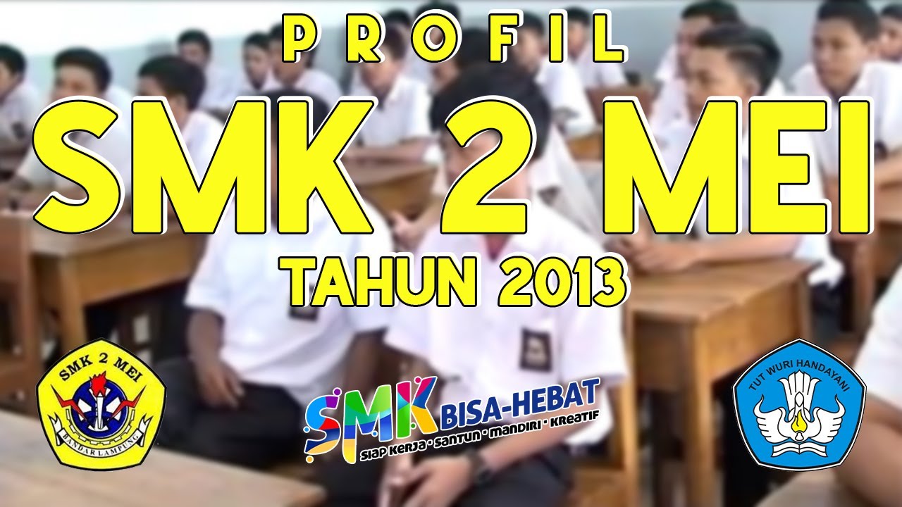 Profil SMK 2 Mei Bandar Lampung Tahun 2013