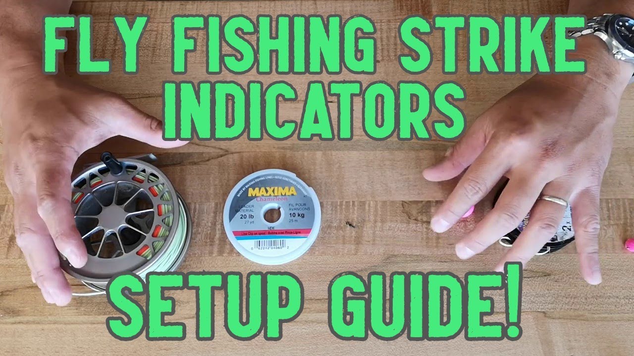 How to fly fish: Strike indicator setup guide
