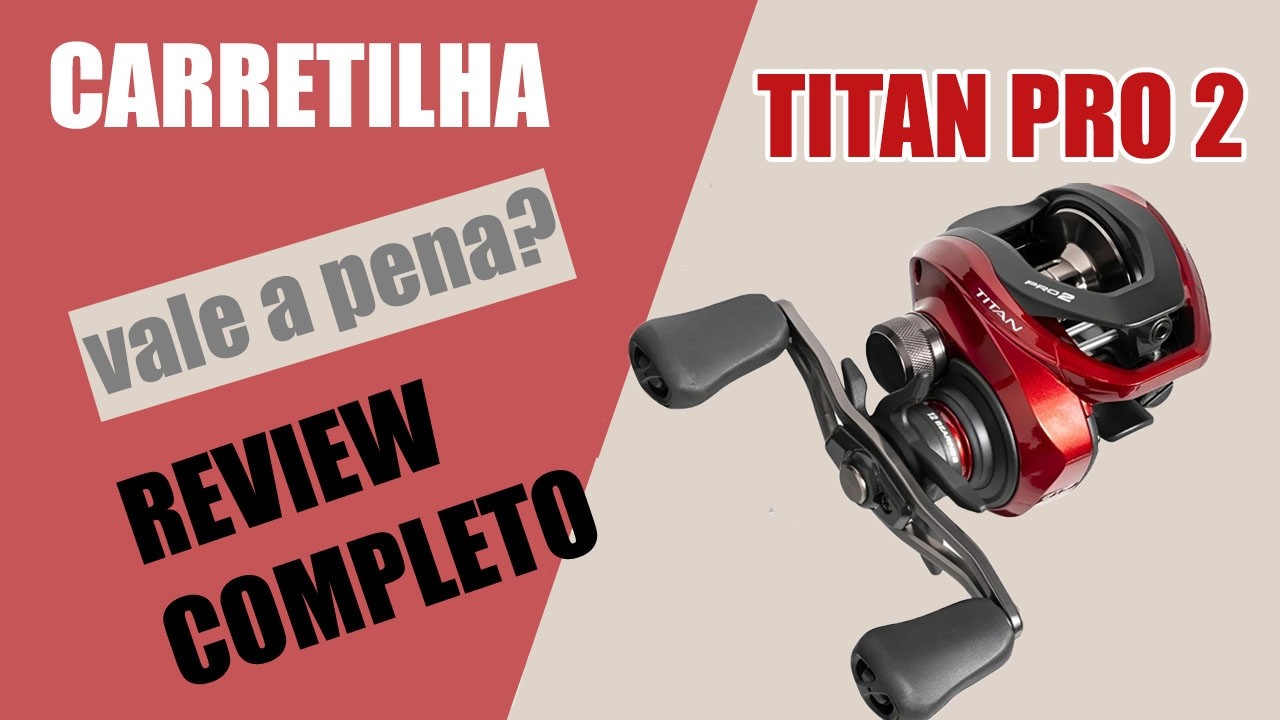 CARRETILHA TITAN PRO 2 - VALE OU NÃO A PENA? Review Completo. #012
