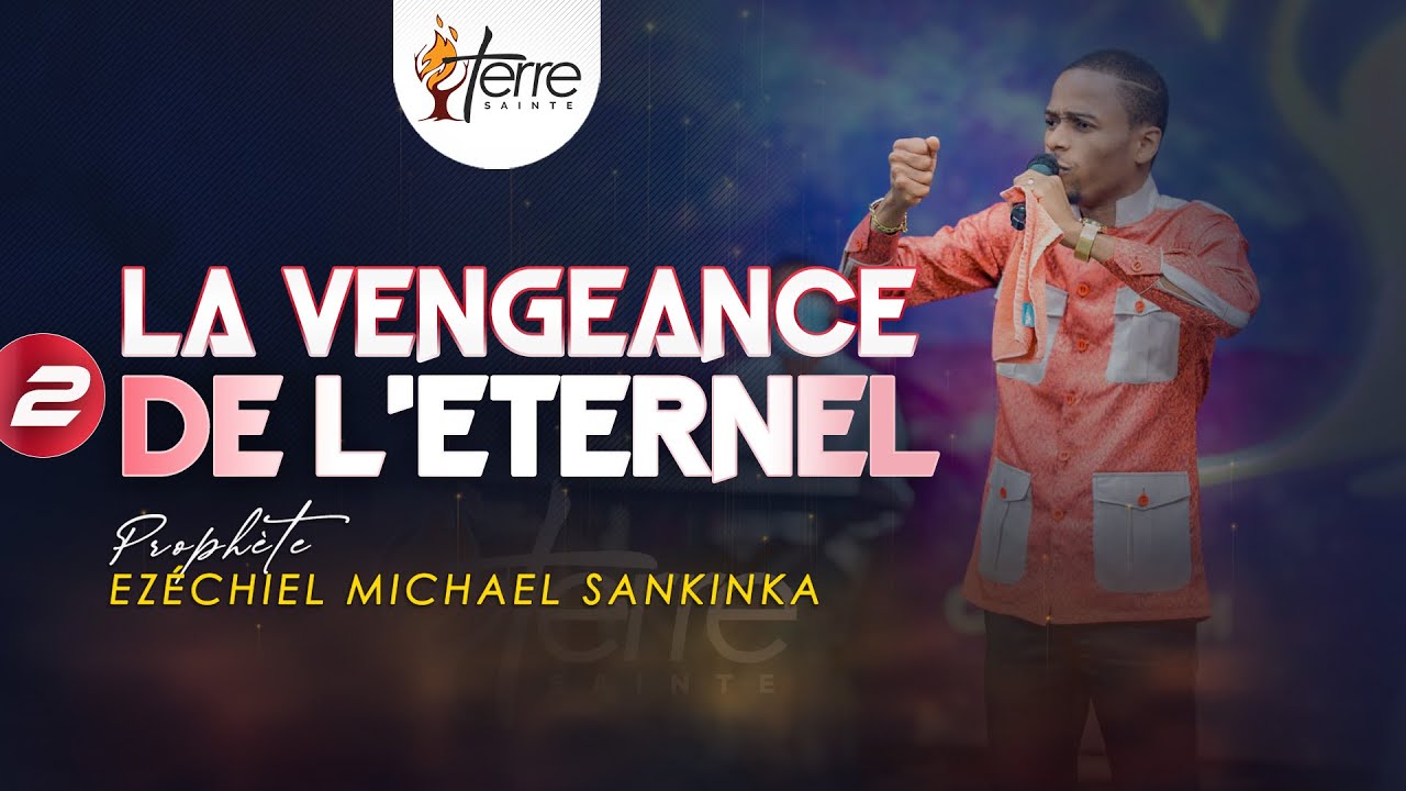 LA VENGEANCE DE L'ETERNEL (Jour 2) - Prophète Ezéchiel Michael SANKINKA