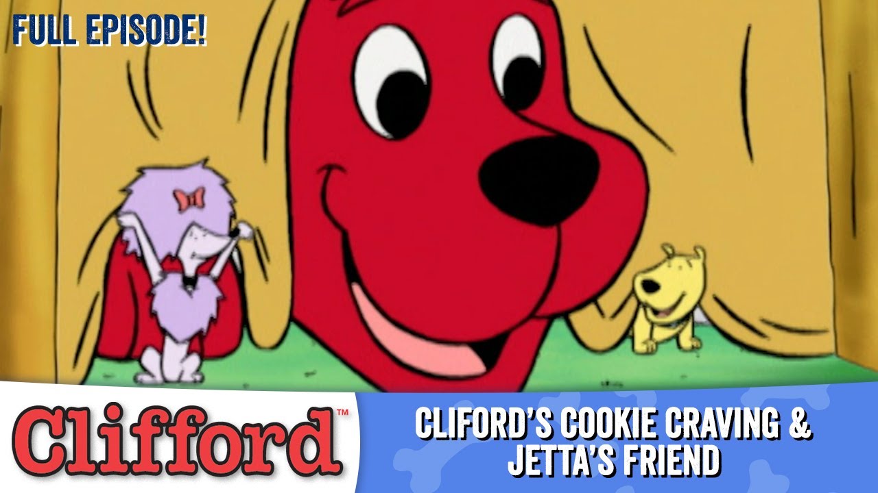 Clifford - Clifford's Cookie Craving | Jetta's Friend (Full Episodes - Classic Series)