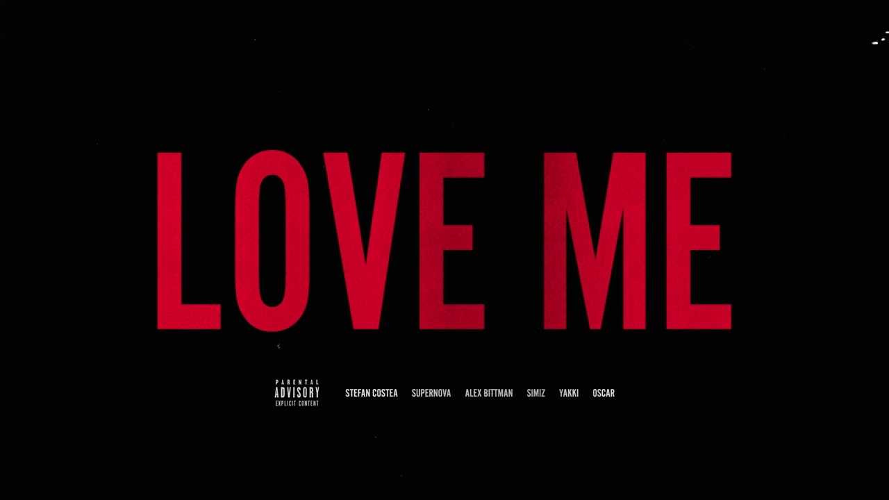 Stefan Costea - LOVE ME (ft. supernOva, Alex Bittman, Simiz, Yakki & OSCAR)