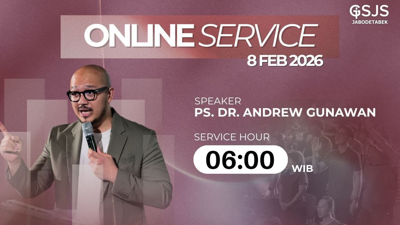 Ibadah Online GSJS Jakarta w/ Ps. dr. Andrew Gunawan S.Ked (06.00)