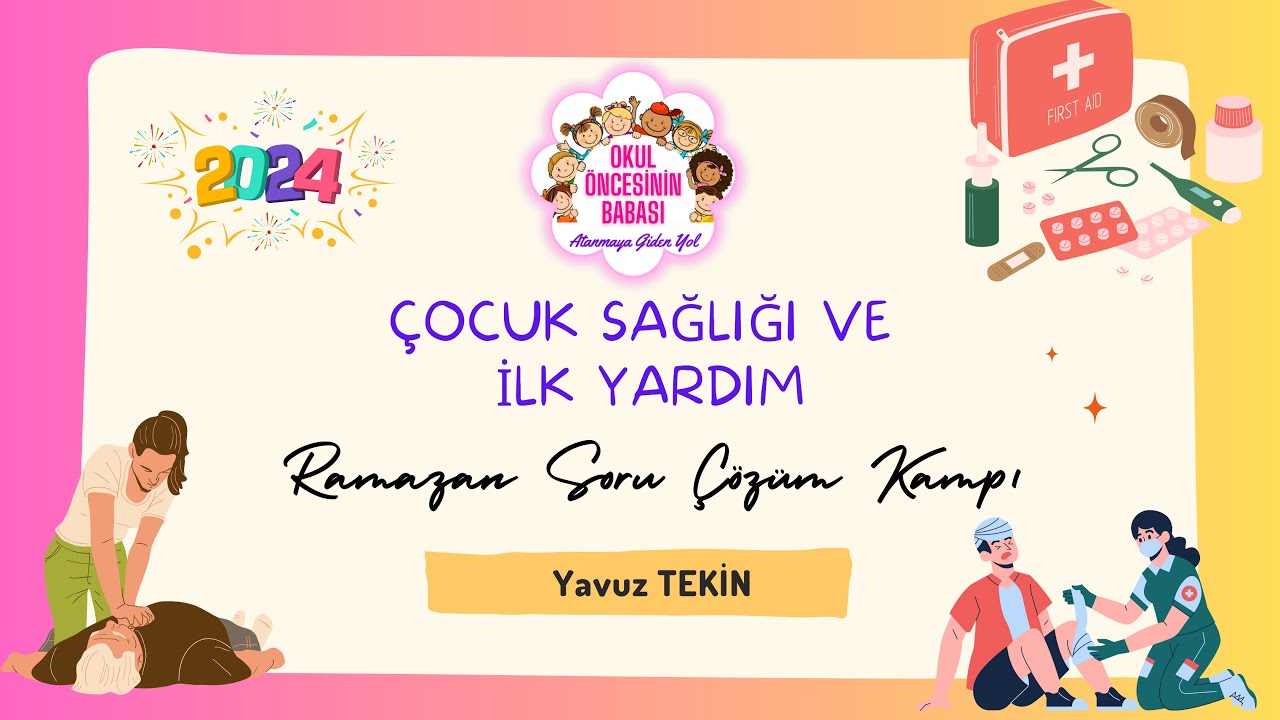 Okul Öncesi Öabt - Çocuk Sağlığı ve İlk Yardım Soru Çözümü