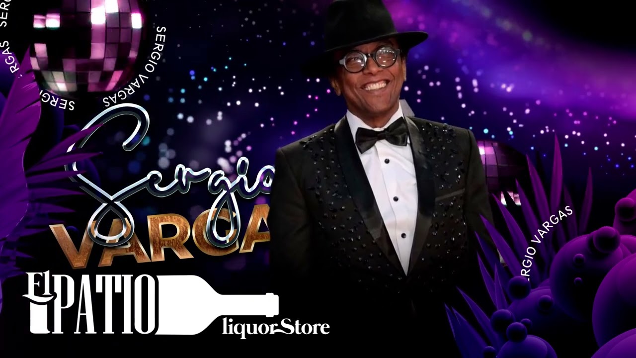 Sergio Vargas - Mala Memoria + Marola + Que Siga La Fiesta - El Patio Liquor Store