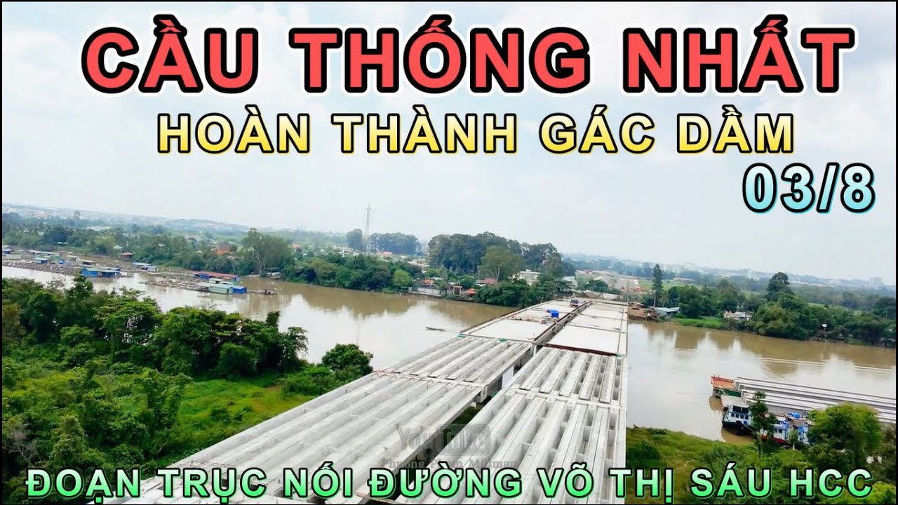 #415 CẦU THỐNG NHẤT GÁC DẦM XONG ĐOẠN DẪN ĐƯỜNG TRỤC VÕ THỊ SÁU VỀ CÙ LAO PHỐlPhuong Pham Millman