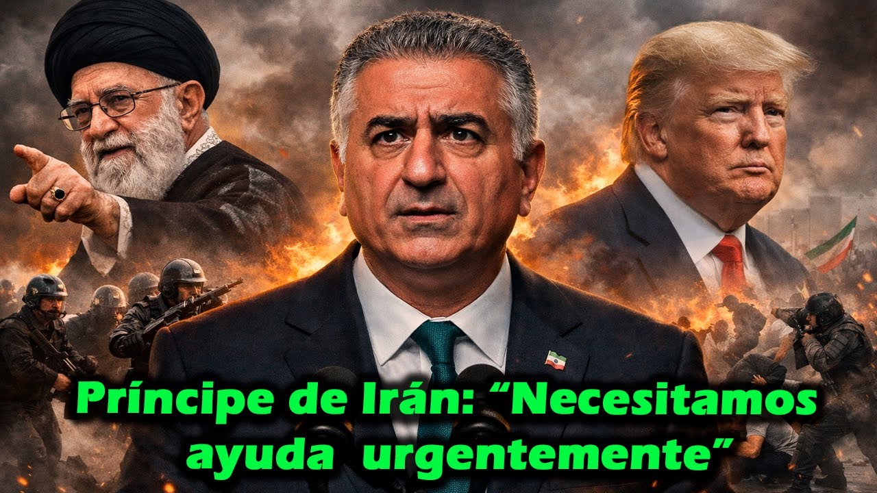 Príncipe de Irán: “Necesitamos la ayuda del mundo urgentemente”