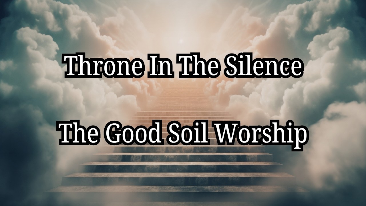 «Трон в тишине» — официальное видео с текстом песни — The Good Soil Worship