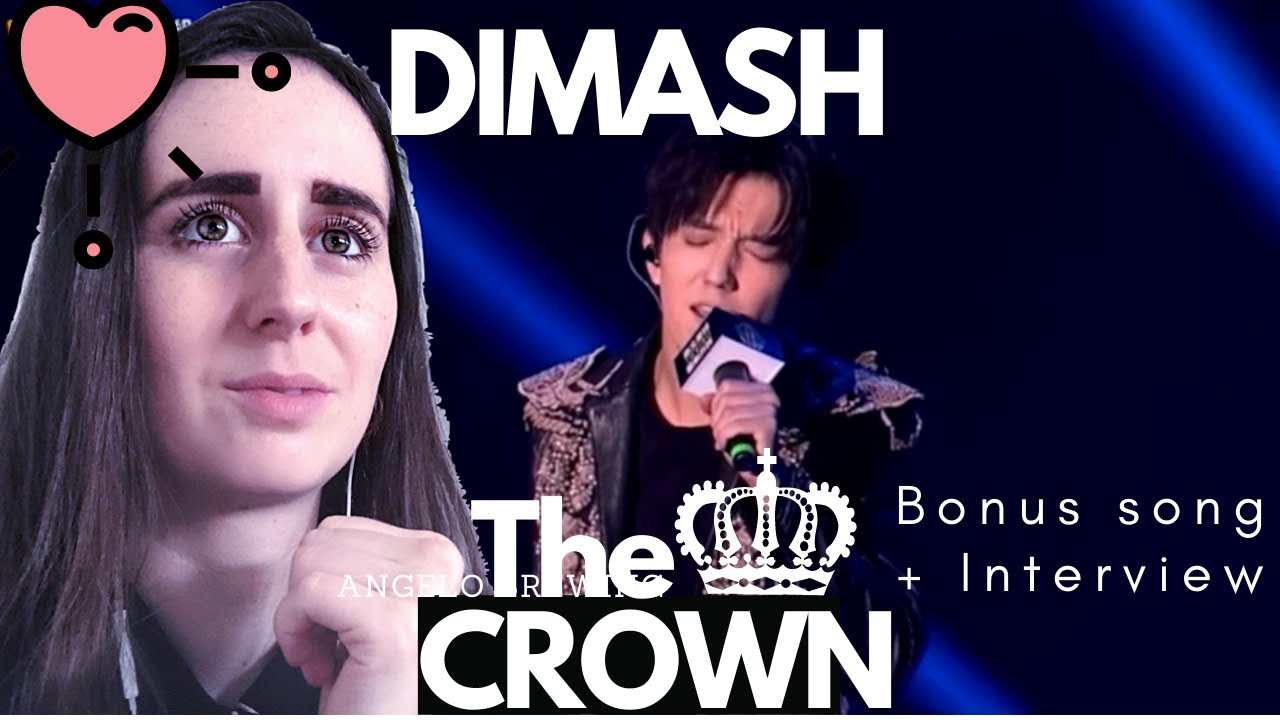 DIMASH REACTION - First reaction to The Crown (+ Bonus song and interview)