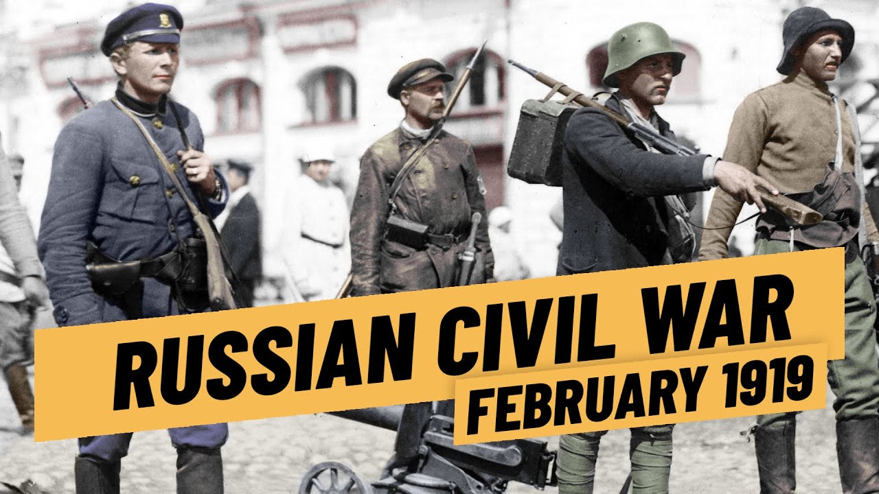The Russian Civil War in Early 1919 I THE GREAT WAR