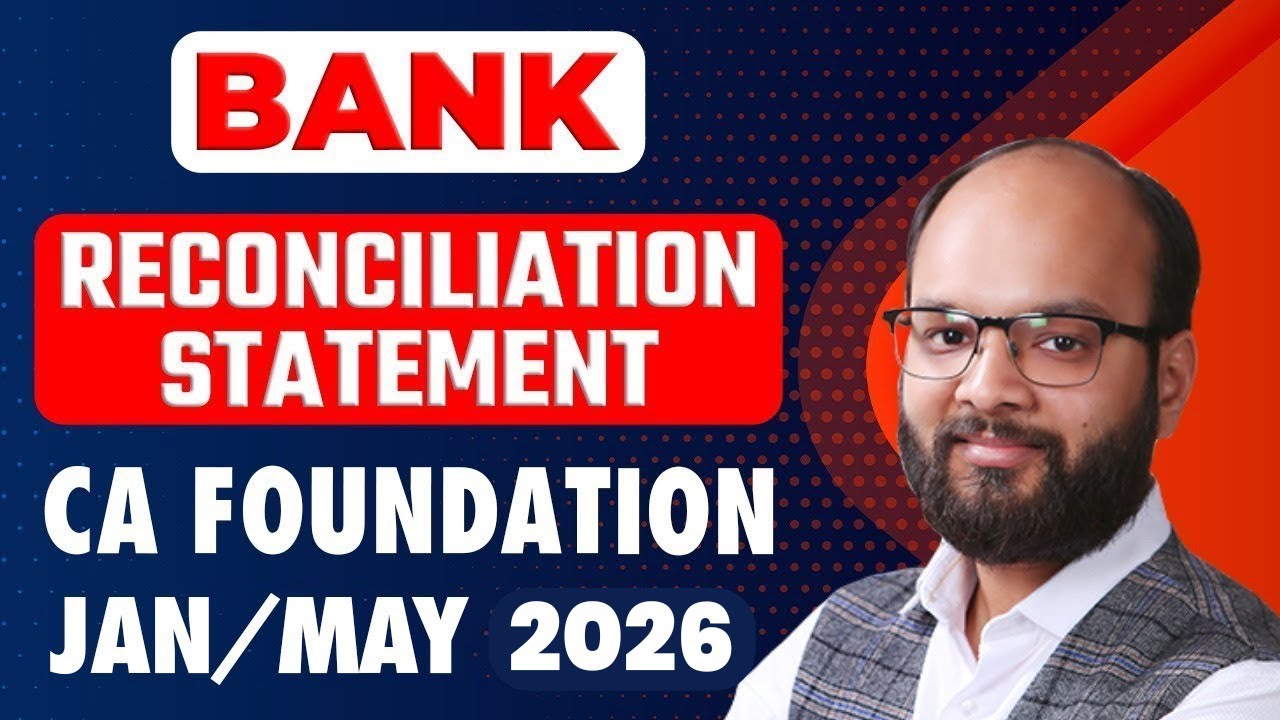 Bank Reconciliation Statement Complete Chapter | CA Foundation Account Ch 3 | As Per ICAI New Scheme