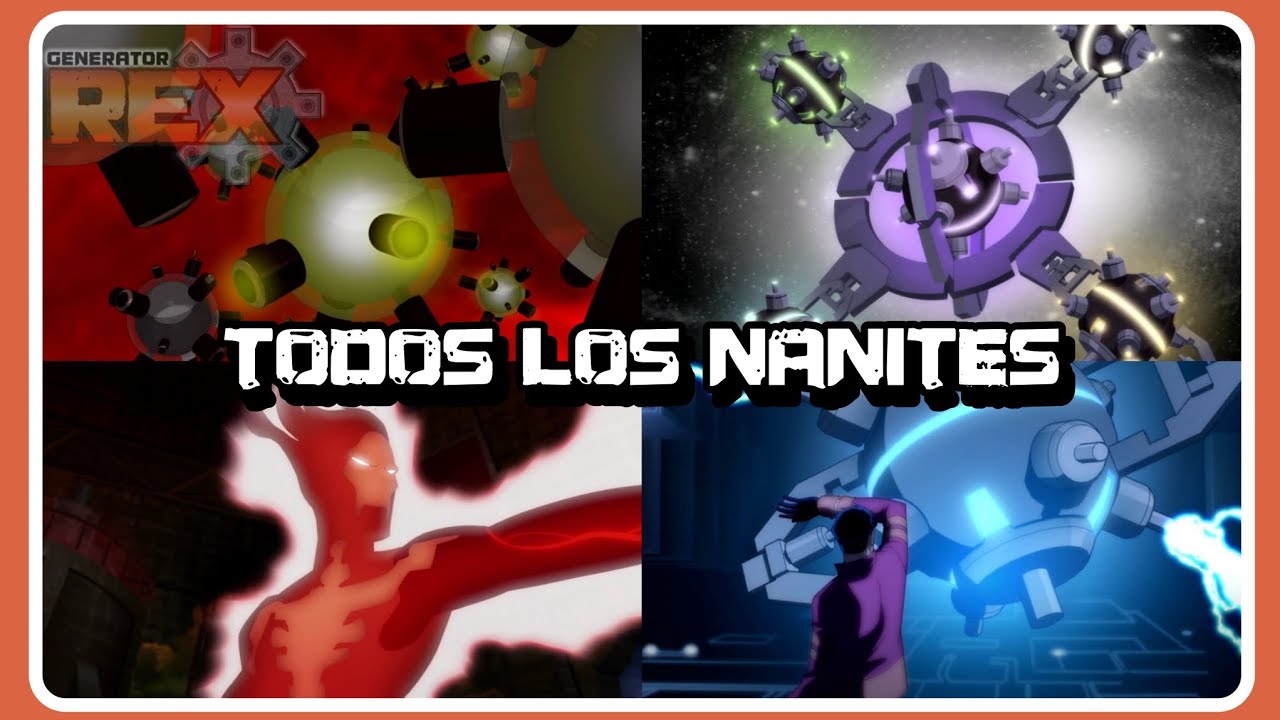 TODOS los NANITES de GENERADOR REX (Historia y tipos)