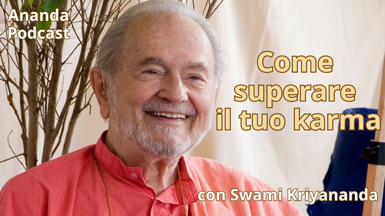 Come superare il tuo Karma - Ananda Podcast 🎵- Con Swami Kriyananda