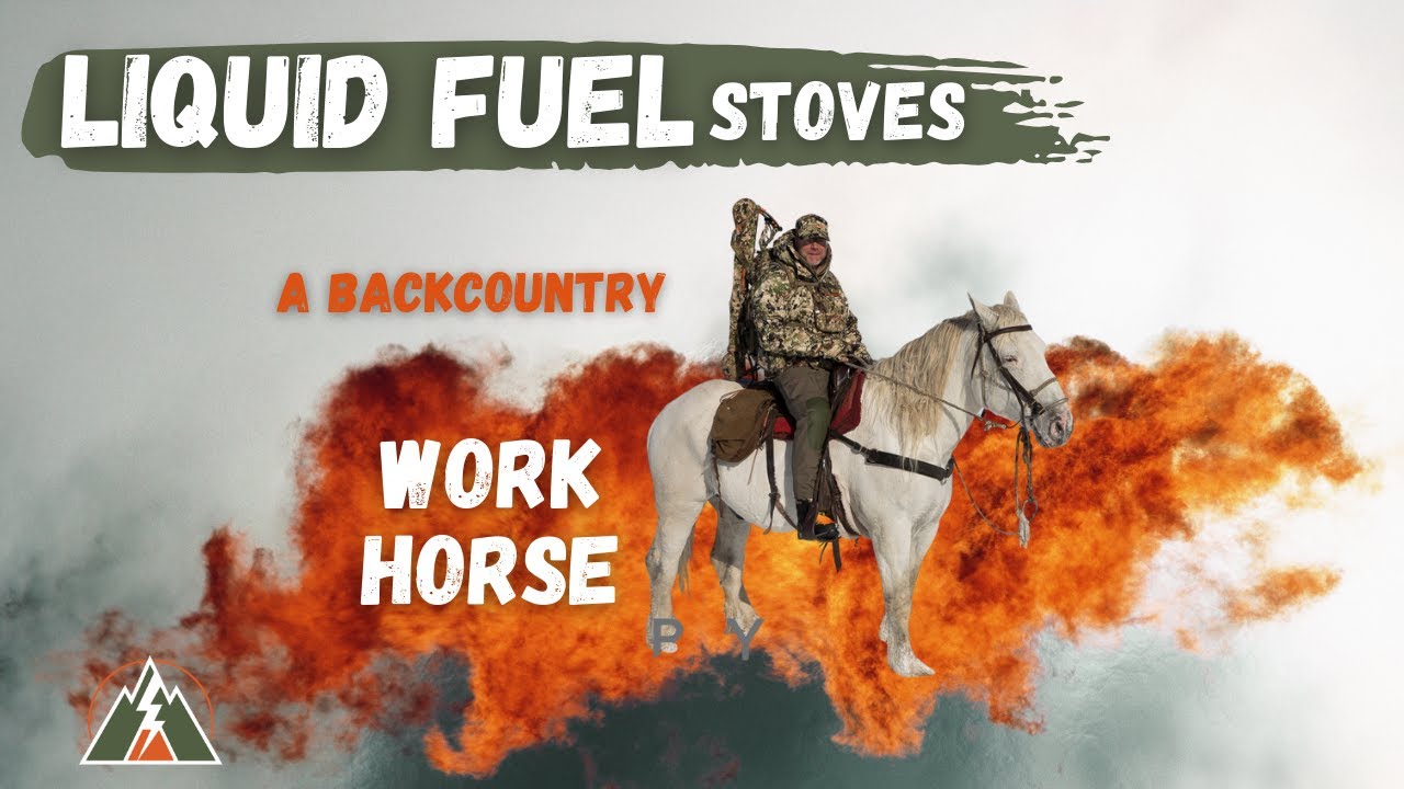 Liquid Fuel Stoves; a Backcountry Workhorse