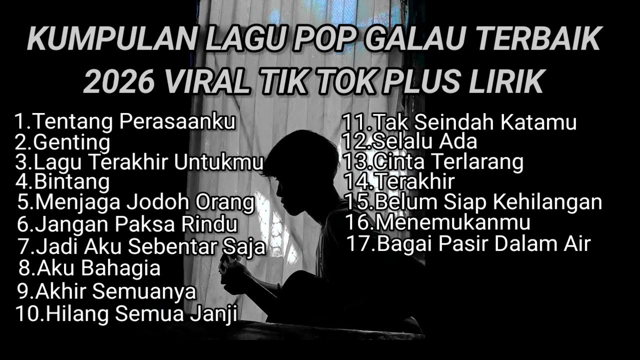 KUMPULAN LAGU POP GALAU TERBAIK 2026 VIRAL TIK TOK PLUS LIRIK LAGU || kumpulan lagu sad 2026 viral