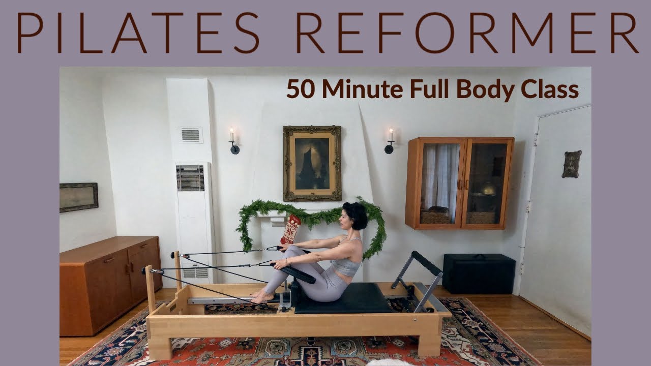 Pilates Reformer 50 Minute~ Full Body Class