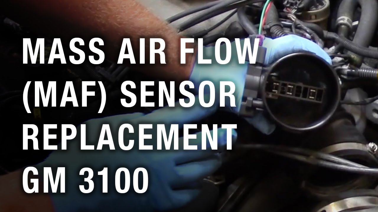 Mass Air Flow (MAF) Sensor Replacement - GM 3100