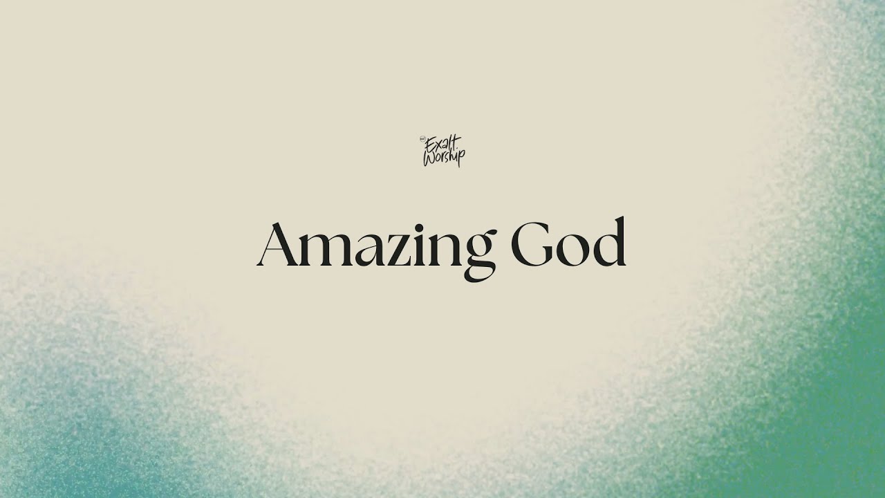 Amazing God | Lyrics and Chords | CCF Exalt Worship