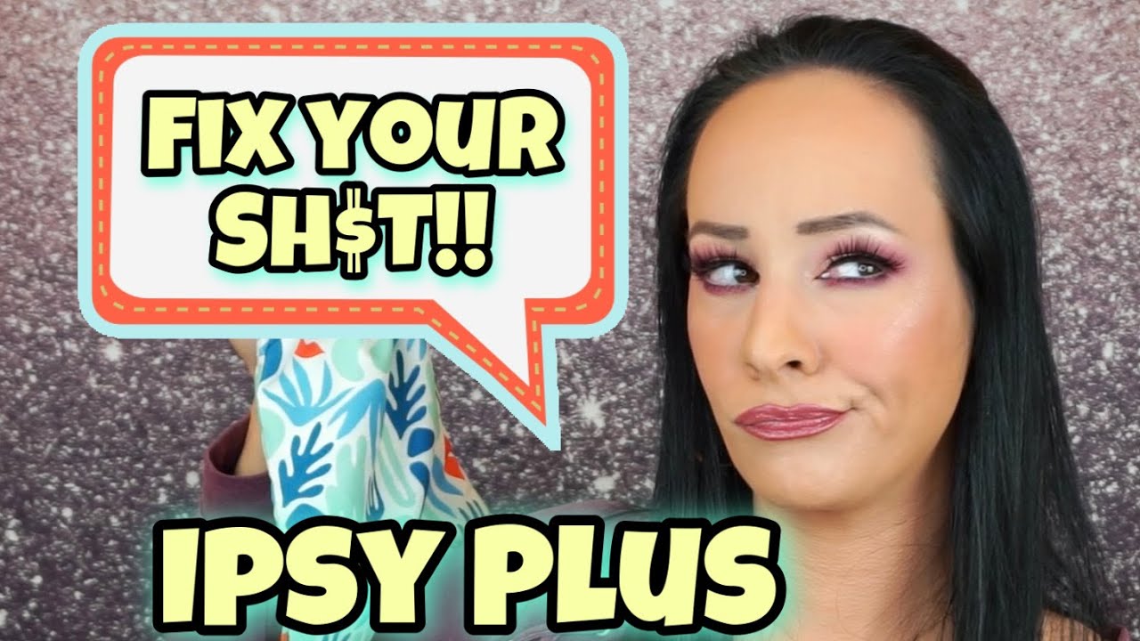 Исправь свое дерьмо!!!!! Ipsy Plus ~Распаковка~ Апрель 2021 г.