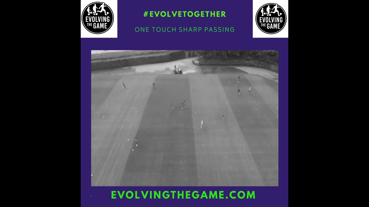Football / soccer coaching - one touch sharp passing session  Evolvingthegame.com 