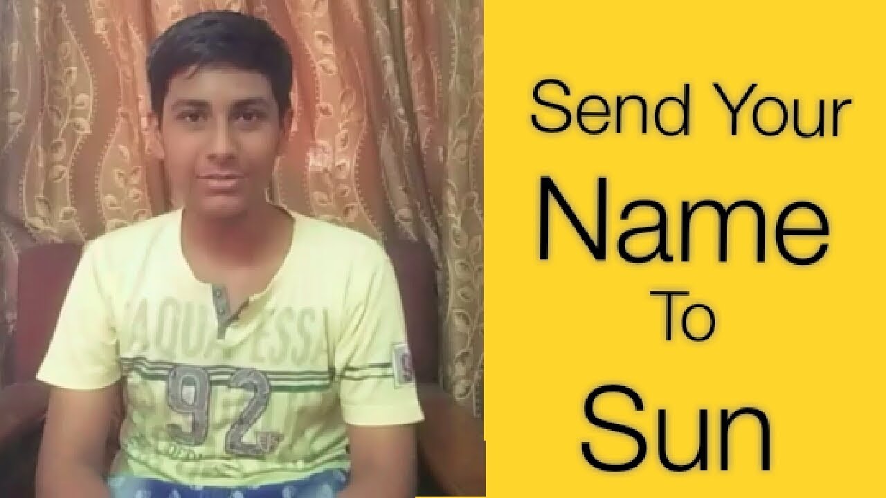 Send Your Name To Sun | NASA is Sending Your Name To Sun | Procedure to Submit your Name