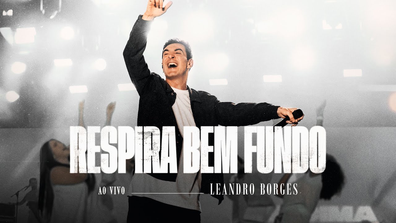 Leandro Borges - Respira Bem Fundo (Ao Vivo)