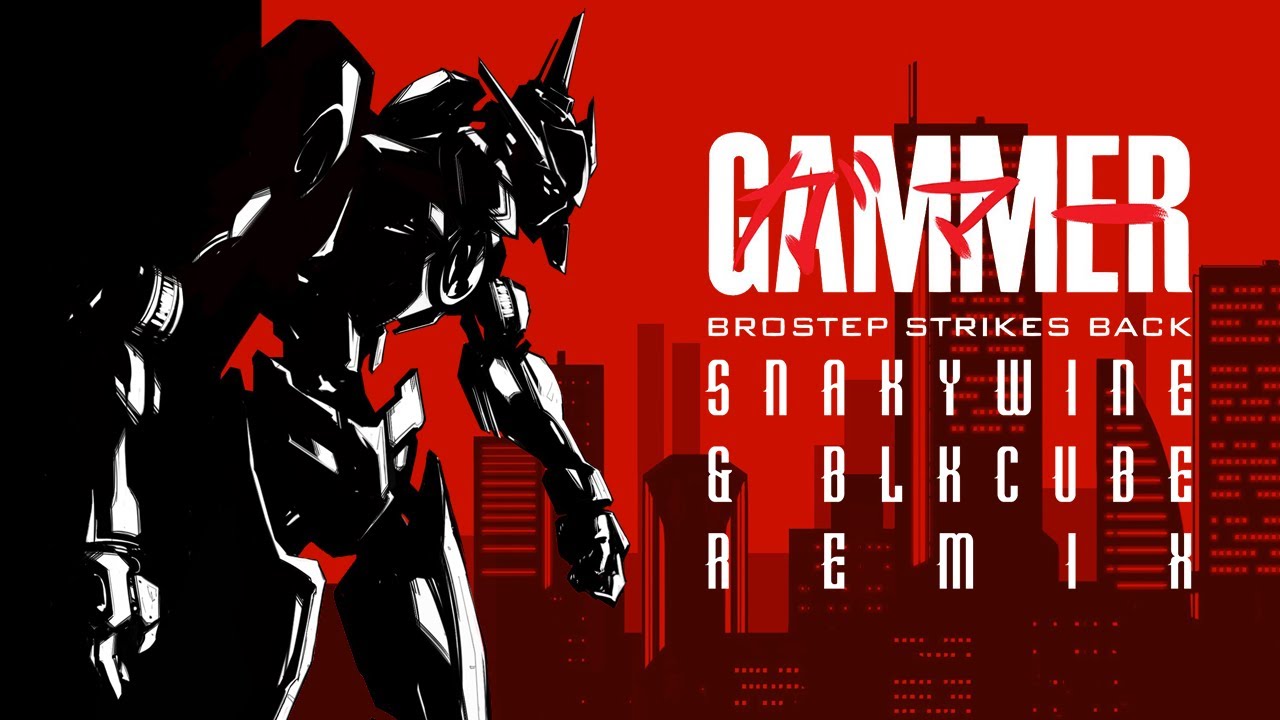 Gammer - Brostep Strikes Back (Snakywine & BLKCUBE) Remix