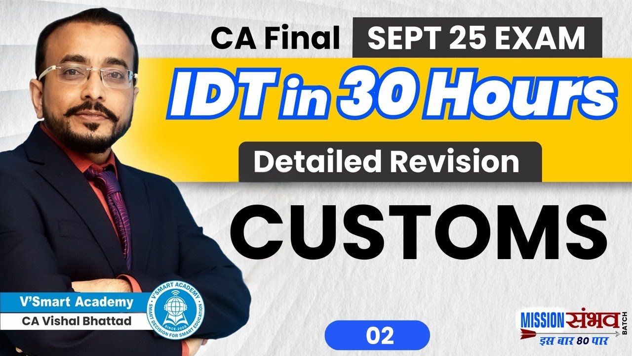 Customs 02 | IDT Complete Revision | Customs valuation | CA CS CMA Final Sep'25 Exam