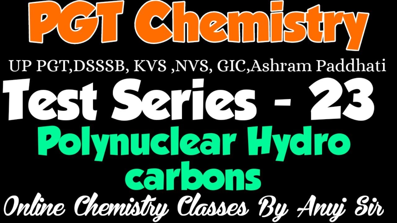 polynuclear hydrocarbons || pgt chemistry test series || pgt chemistry preparation ||