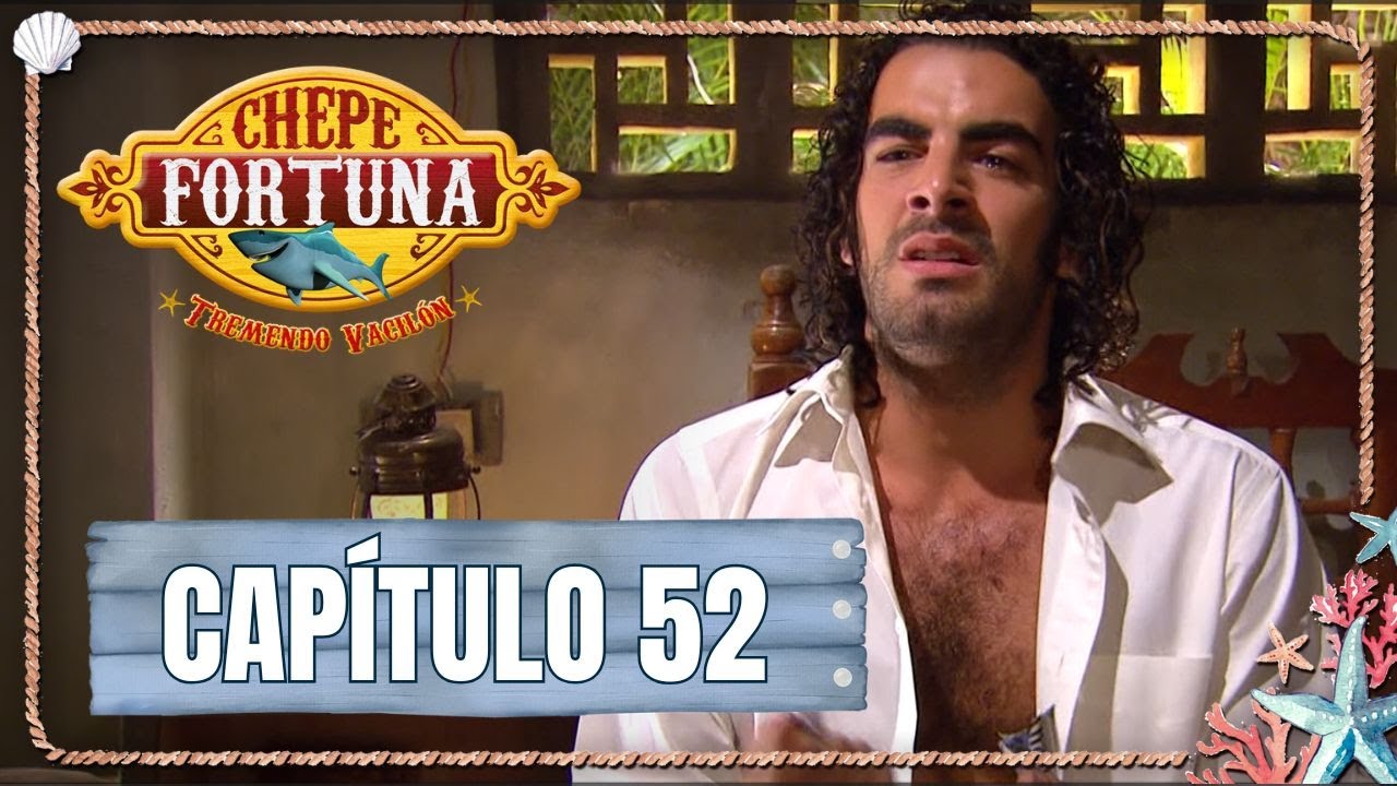 Chepe fortuna | Cap&iacute;tulo 52 | Chepe est&aacute; contra su coraz&oacute;n